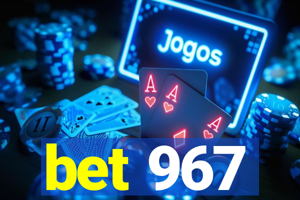 bet 967